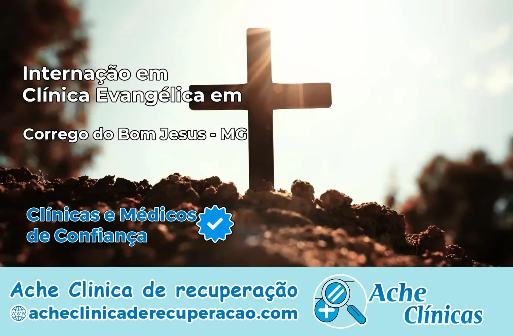 Internação em Clínica Evangélica em Córrego do Bom Jesus – MG