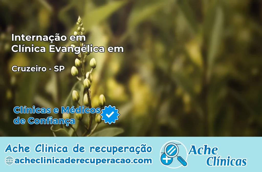 Internação em Clínica Evangélica em Cruzeiro – SP