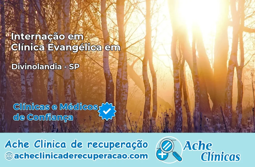 Internação em Clínica Evangélica em Divinolândia – SP