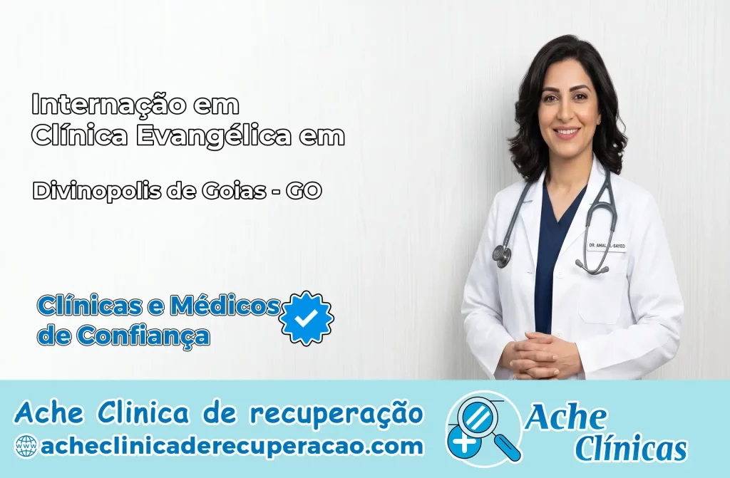 Internação em Clínica Evangélica em Divinópolis de Goiás – GO