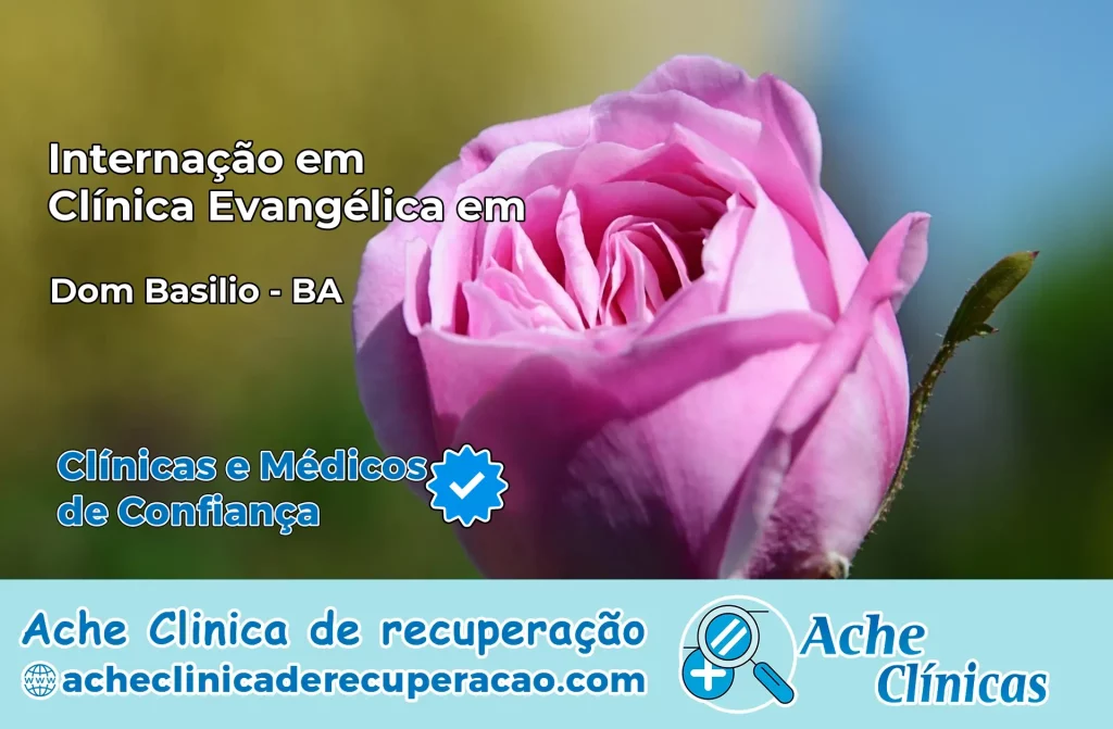 Internação em Clínica Evangélica em Dom Basílio – BA