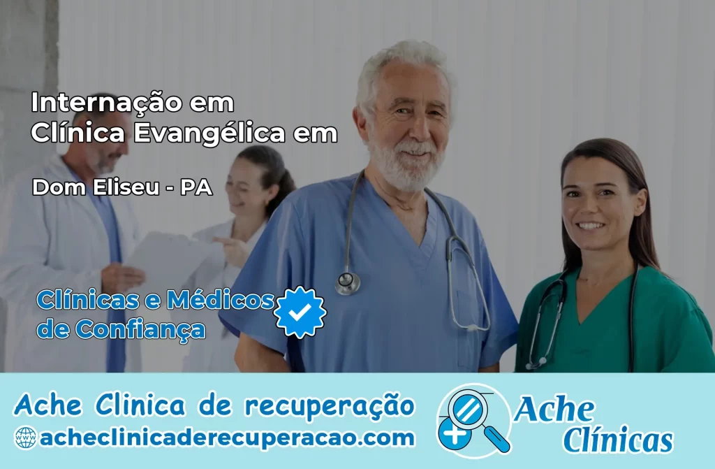 Internação em Clínica Evangélica em Dom Eliseu – PA