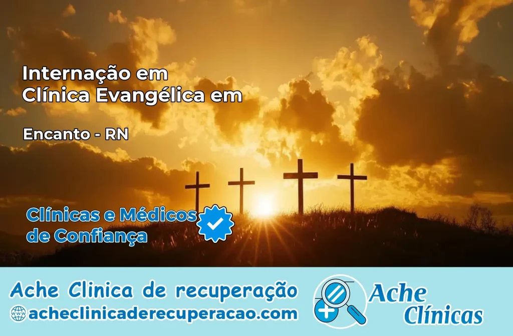 Internação em Clínica Evangélica em Encanto – RN