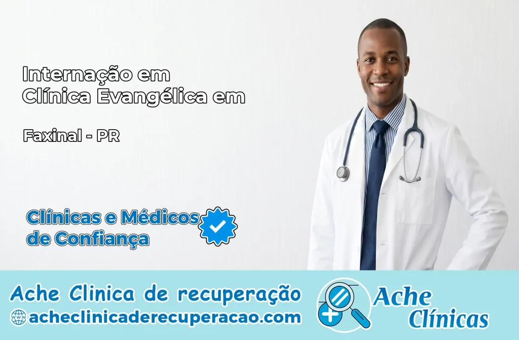 Internação em Clínica Evangélica em Faxinal – PR
