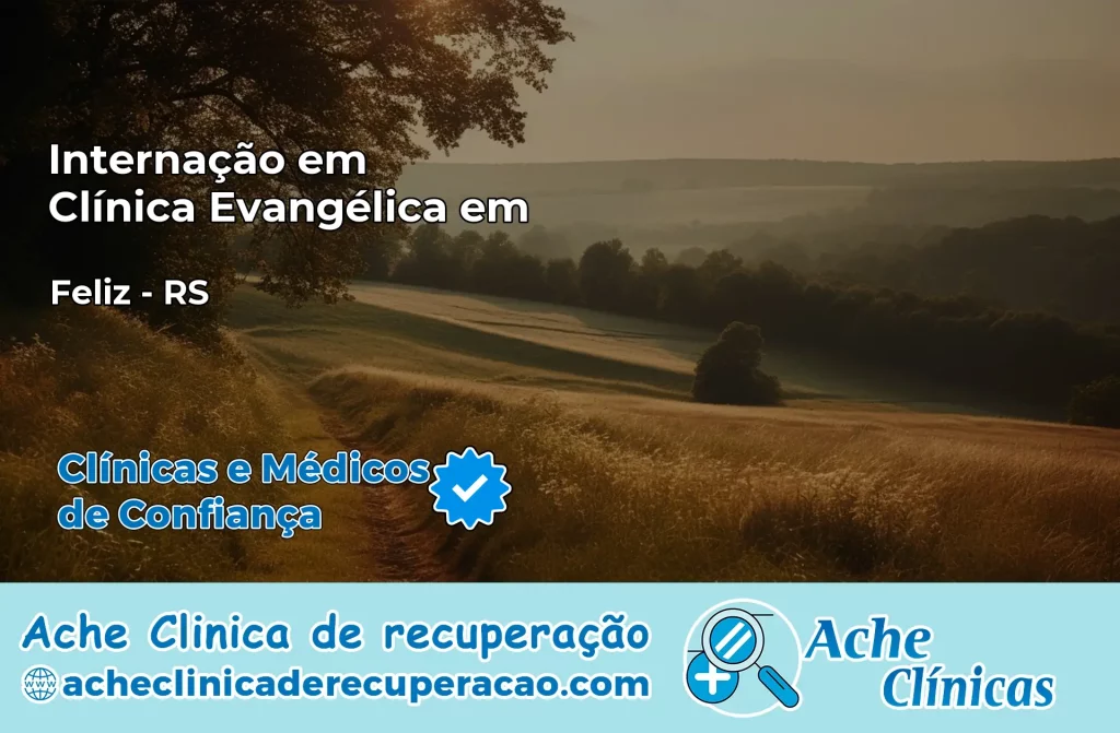 Internação em Clínica Evangélica em Feliz – RS