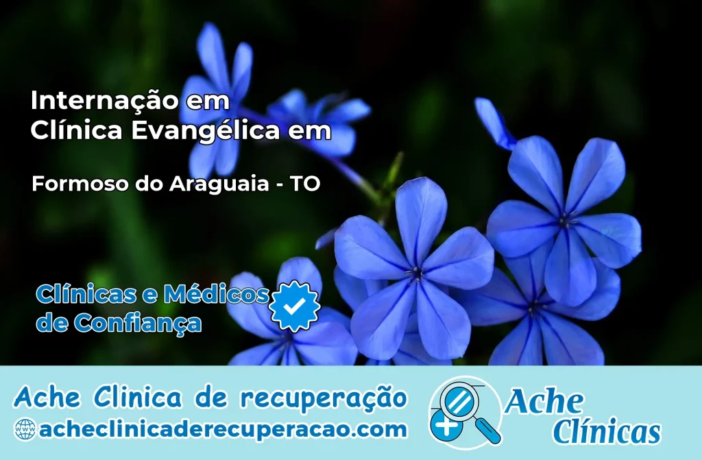 Internação em Clínica Evangélica em Formoso do Araguaia – TO