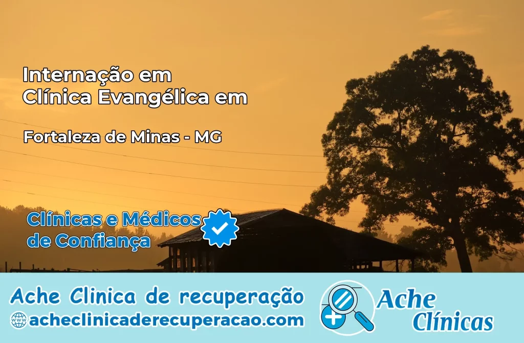Internação em Clínica Evangélica em Fortaleza de Minas – MG