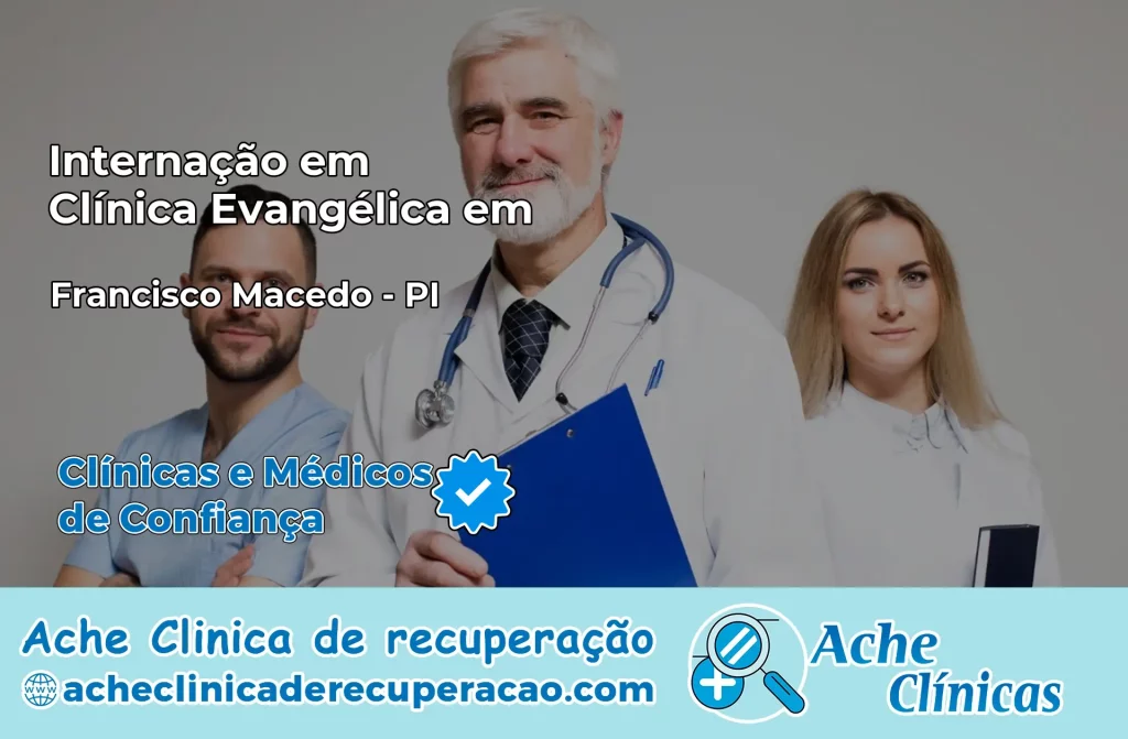 Internação em Clínica Evangélica em Francisco Macedo – PI