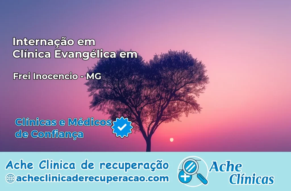 Internação em Clínica Evangélica em Frei Inocêncio – MG