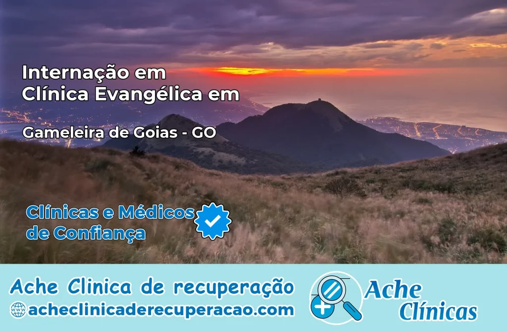 Internação em Clínica Evangélica em Gameleira de Goiás – GO