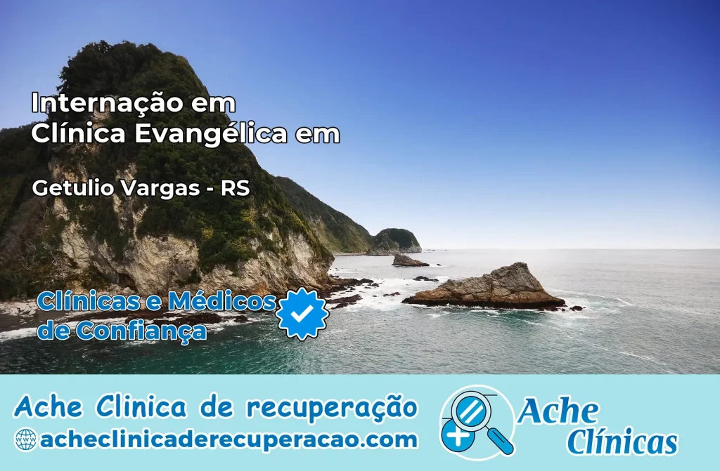 Internação em Clínica Evangélica em Getúlio Vargas – RS