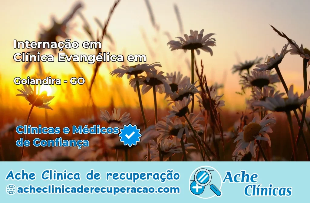 Internação em Clínica Evangélica em Goiandira – GO