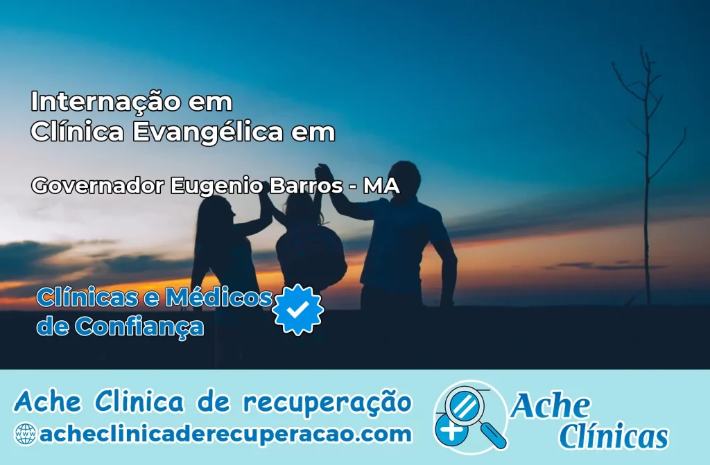 Internação em Clínica Evangélica em Governador Eugênio Barros – MA