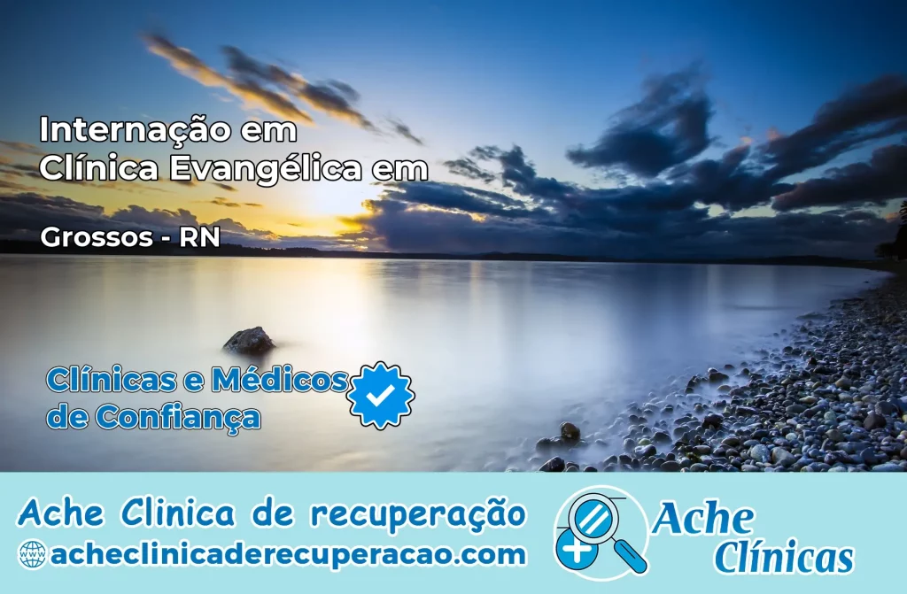 Internação em Clínica Evangélica em Grossos – RN