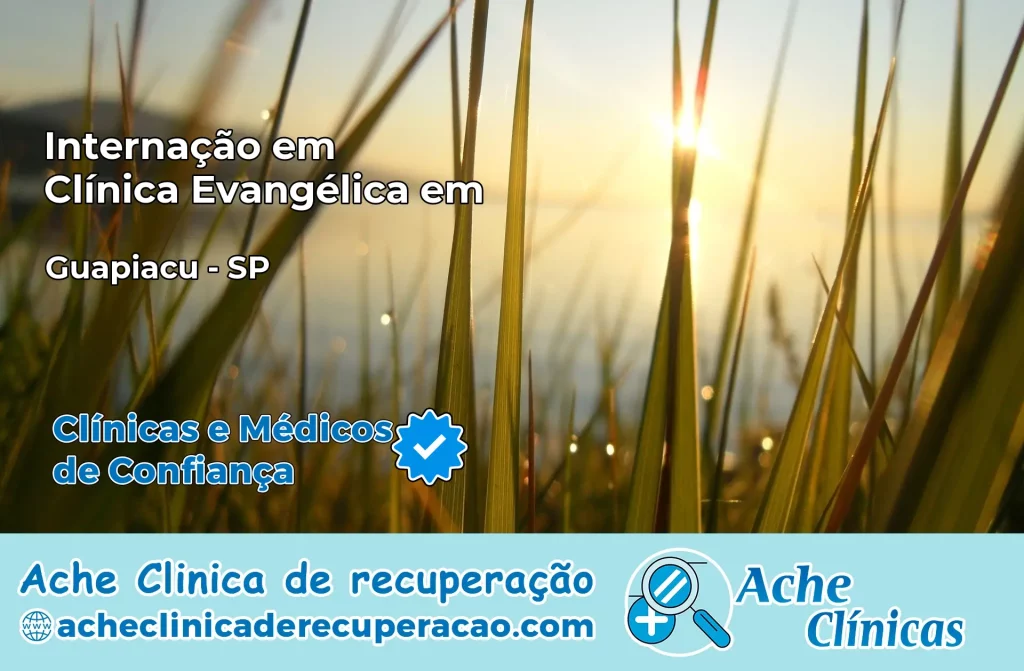 Internação em Clínica Evangélica em Guapiaçu – SP