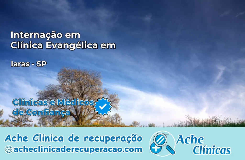 Internação em Clínica Evangélica em Iaras – SP