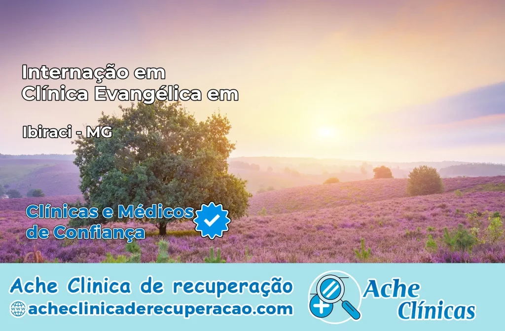 Internação em Clínica Evangélica em Ibiraci – MG