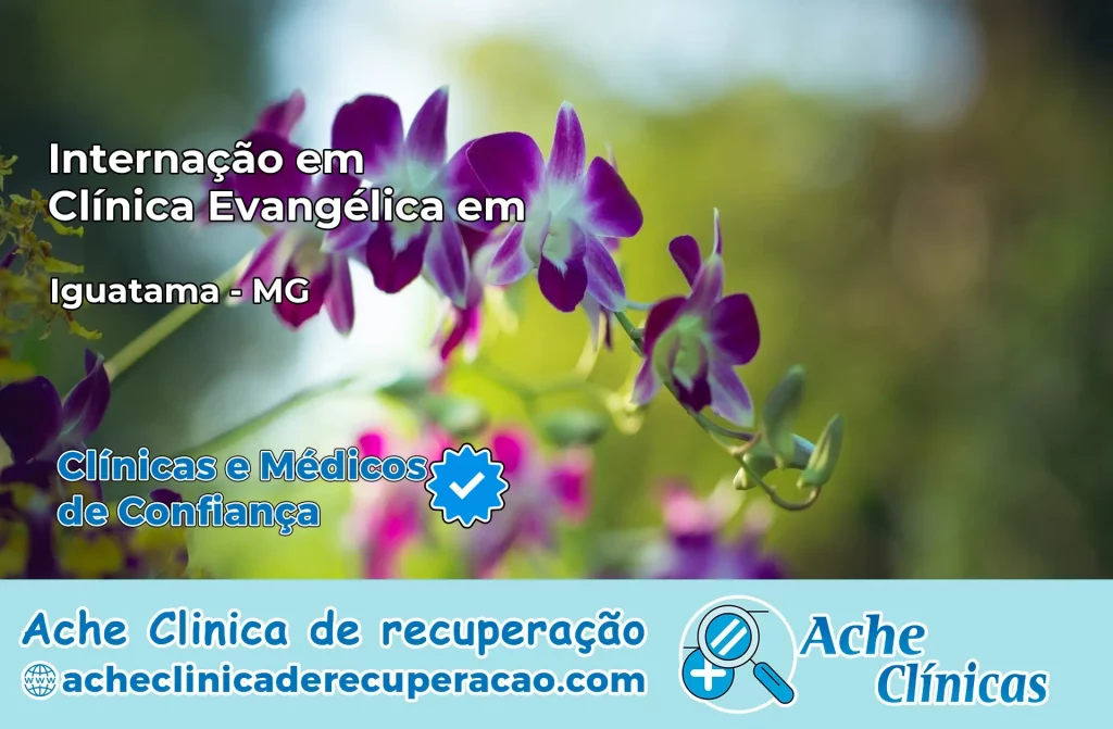 Internação em Clínica Evangélica em Iguatama – MG
