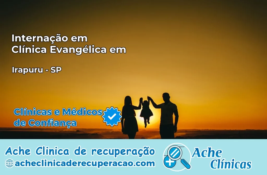 Internação em Clínica Evangélica em Irapuru – SP