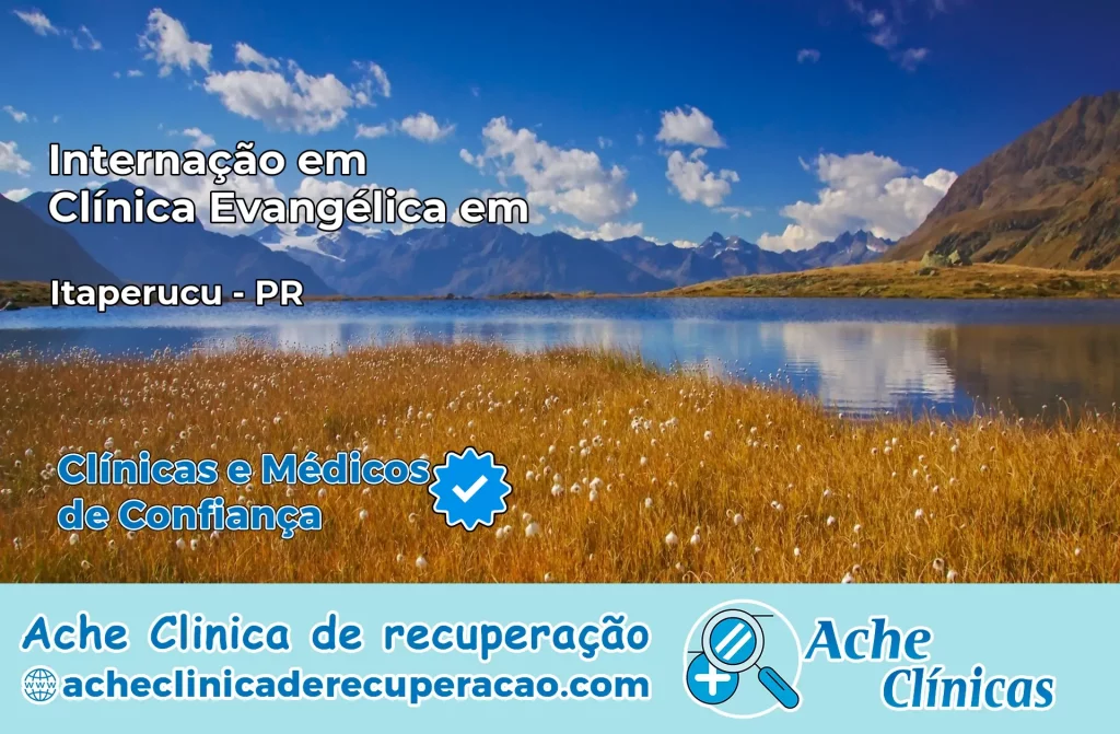 Internação em Clínica Evangélica em Itaperuçu – PR