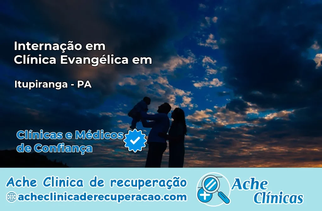 Internação em Clínica Evangélica em Itupiranga – PA
