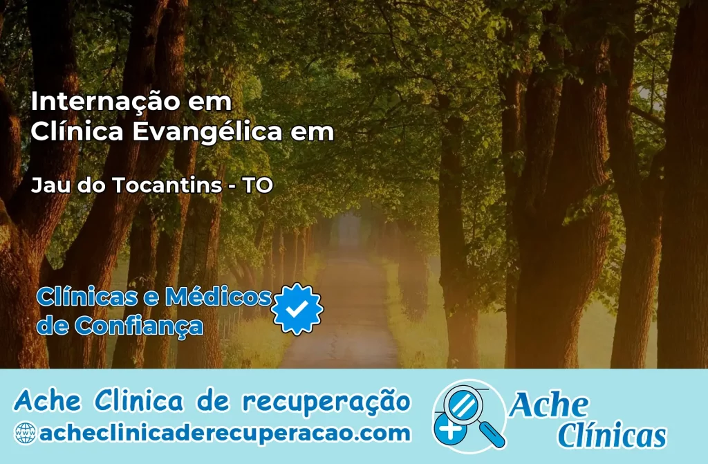 Internação em Clínica Evangélica em Jaú do Tocantins – TO