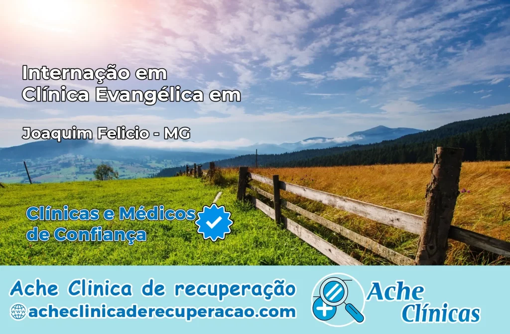 Internação em Clínica Evangélica em Joaquim Felício – MG