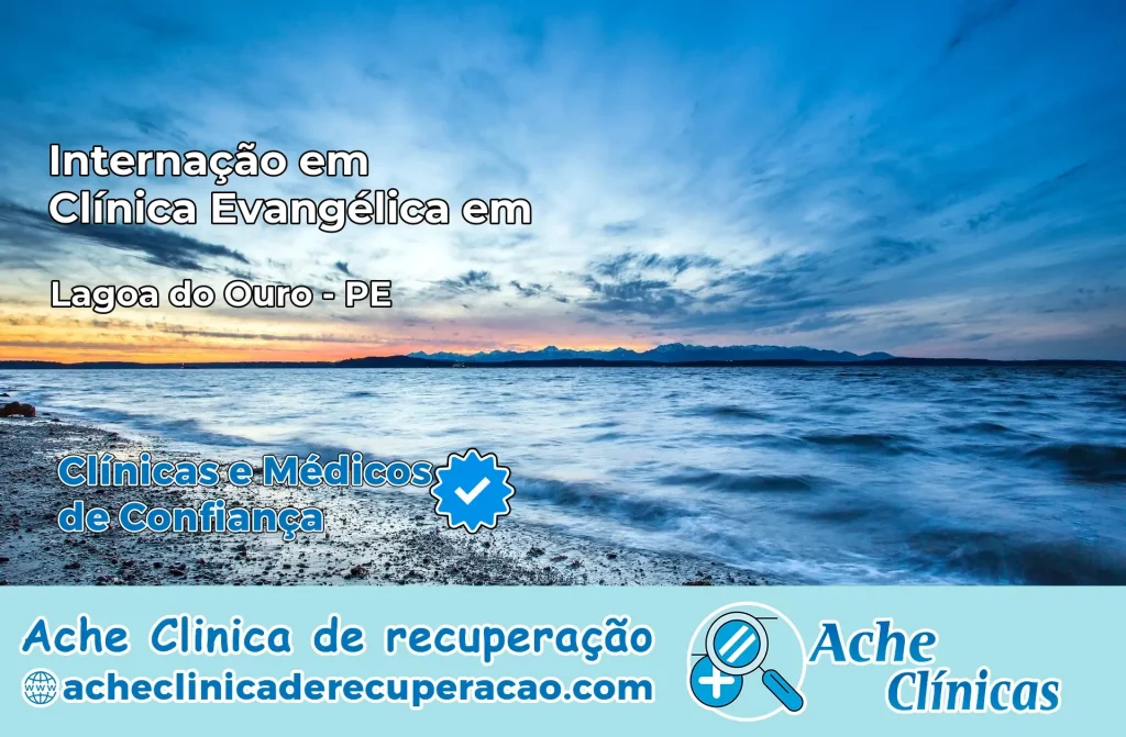 Internação em Clínica Evangélica em Lagoa do Ouro – PE