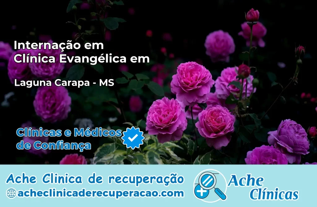 Internação em Clínica Evangélica em Laguna Carapã – MS