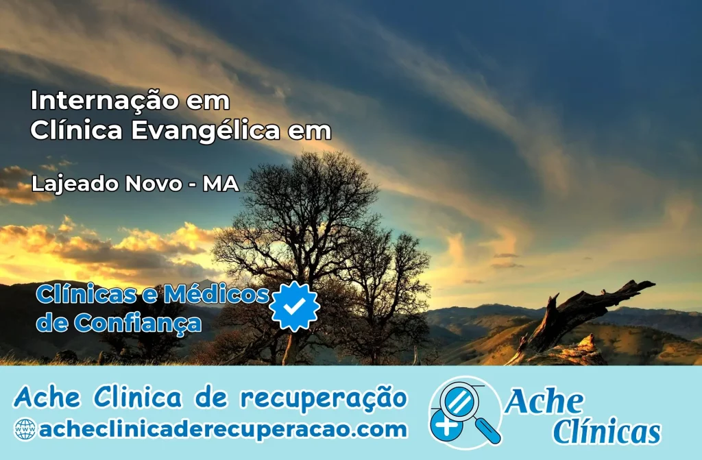 Internação em Clínica Evangélica em Lajeado Novo – MA