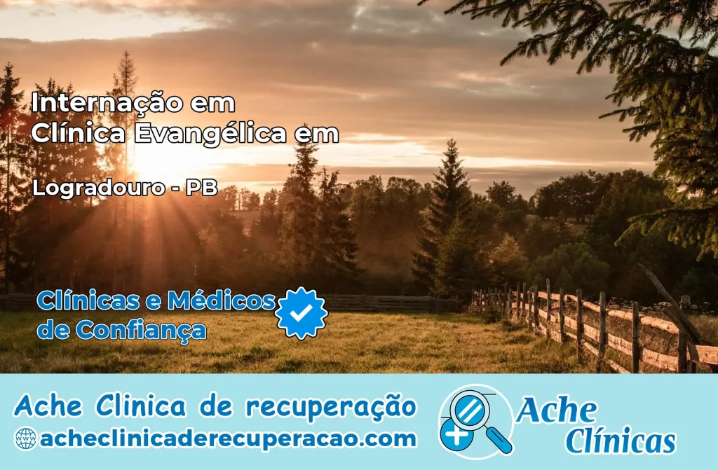 Internação em Clínica Evangélica em Logradouro – PB