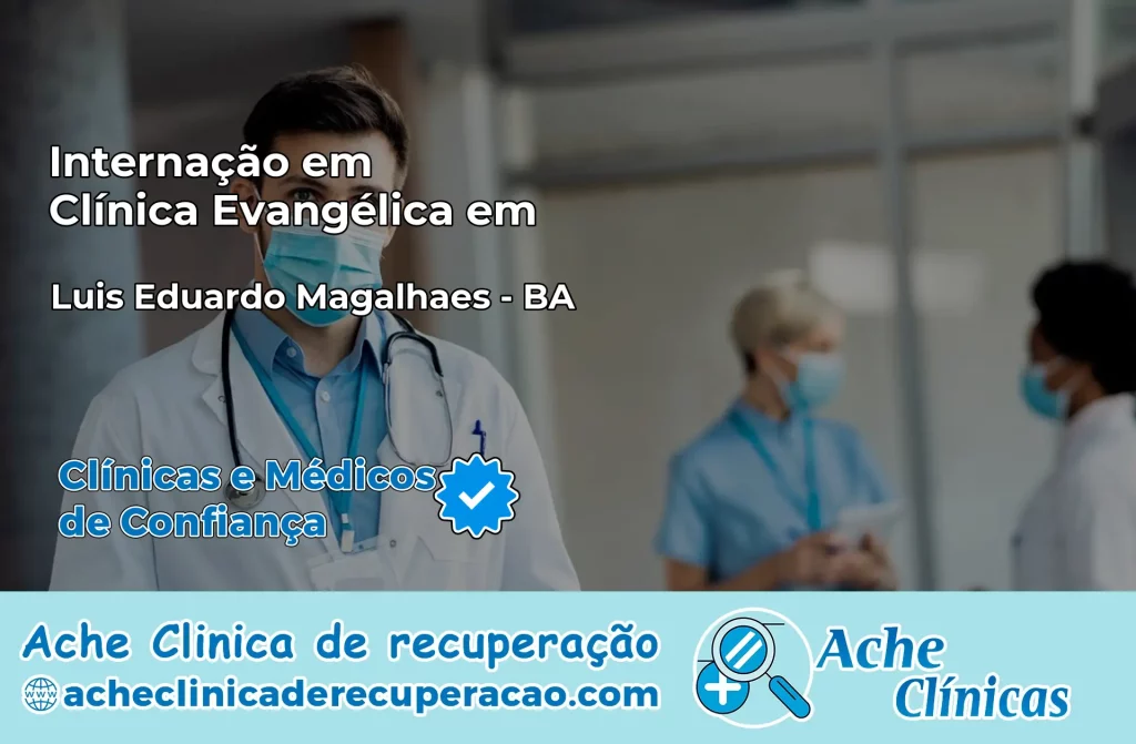 Internação em Clínica Evangélica em Luís Eduardo Magalhães – BA