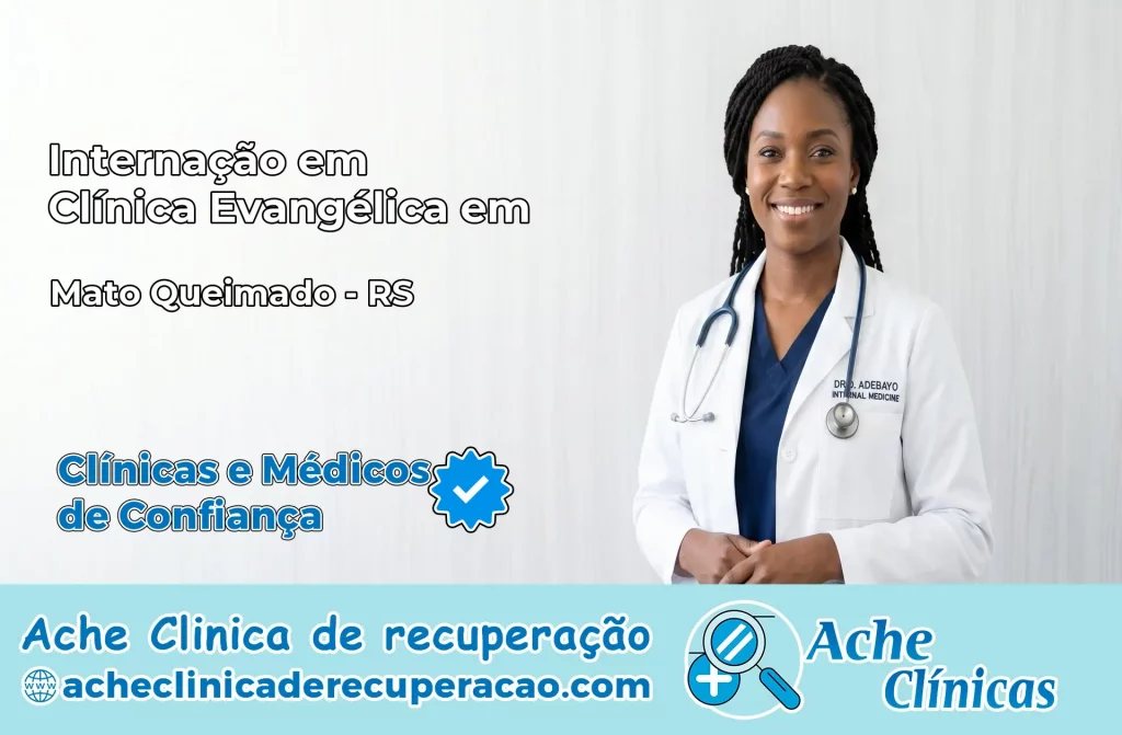 Internação em Clínica Evangélica em Mato Queimado – RS
