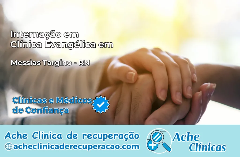 Internação em Clínica Evangélica em Messias Targino – RN