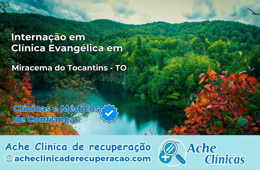 Internação em Clínica Evangélica em Miracema do Tocantins – TO