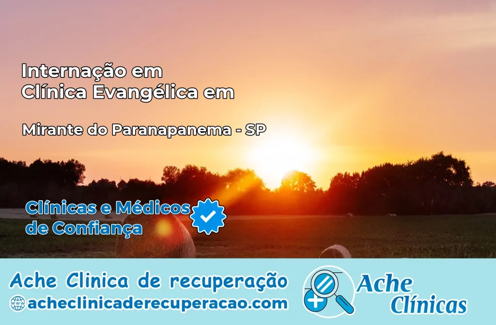 Internação em Clínica Evangélica em Mirante do Paranapanema – SP