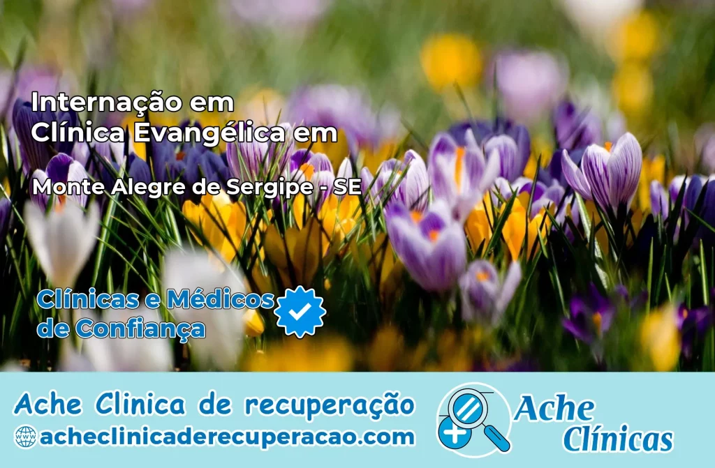 Internação em Clínica Evangélica em Monte Alegre de Sergipe – SE