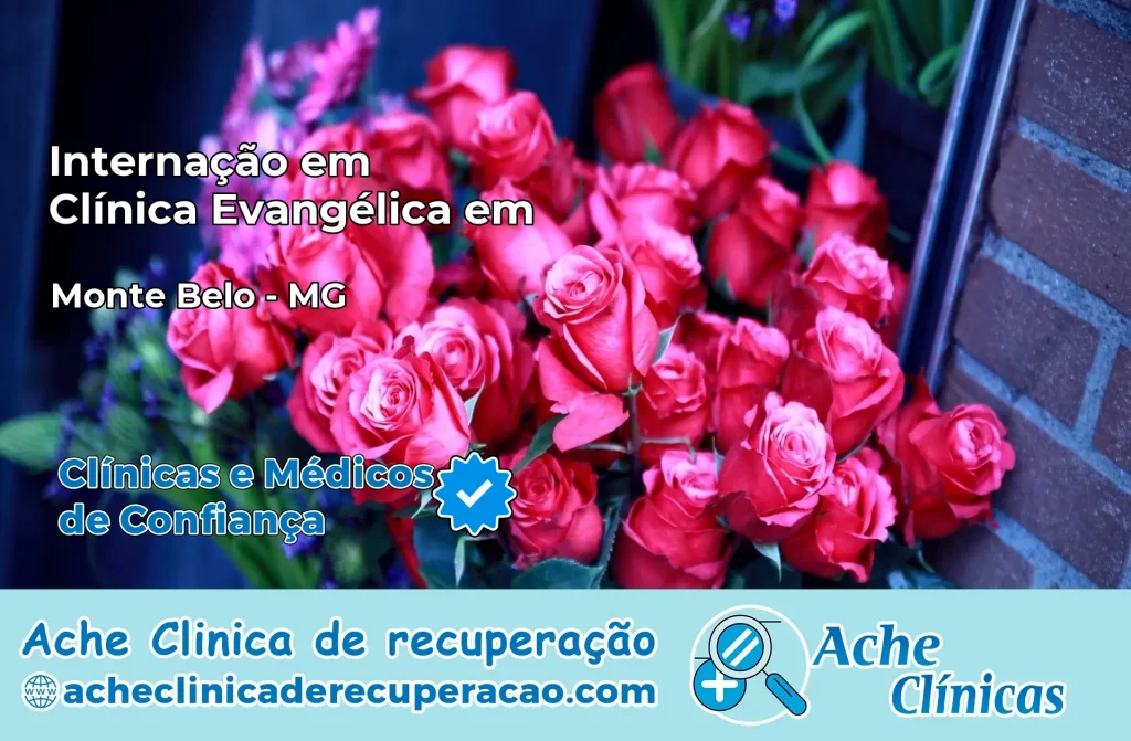 Internação em Clínica Evangélica em Monte Belo – MG