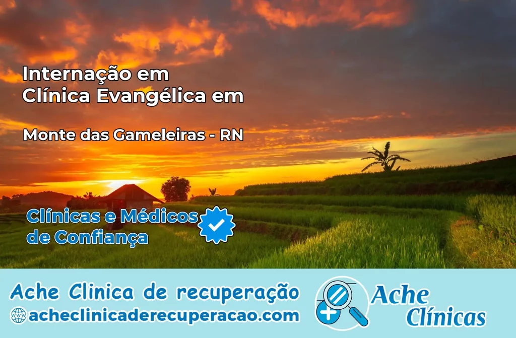 Internação em Clínica Evangélica em Monte das Gameleiras – RN