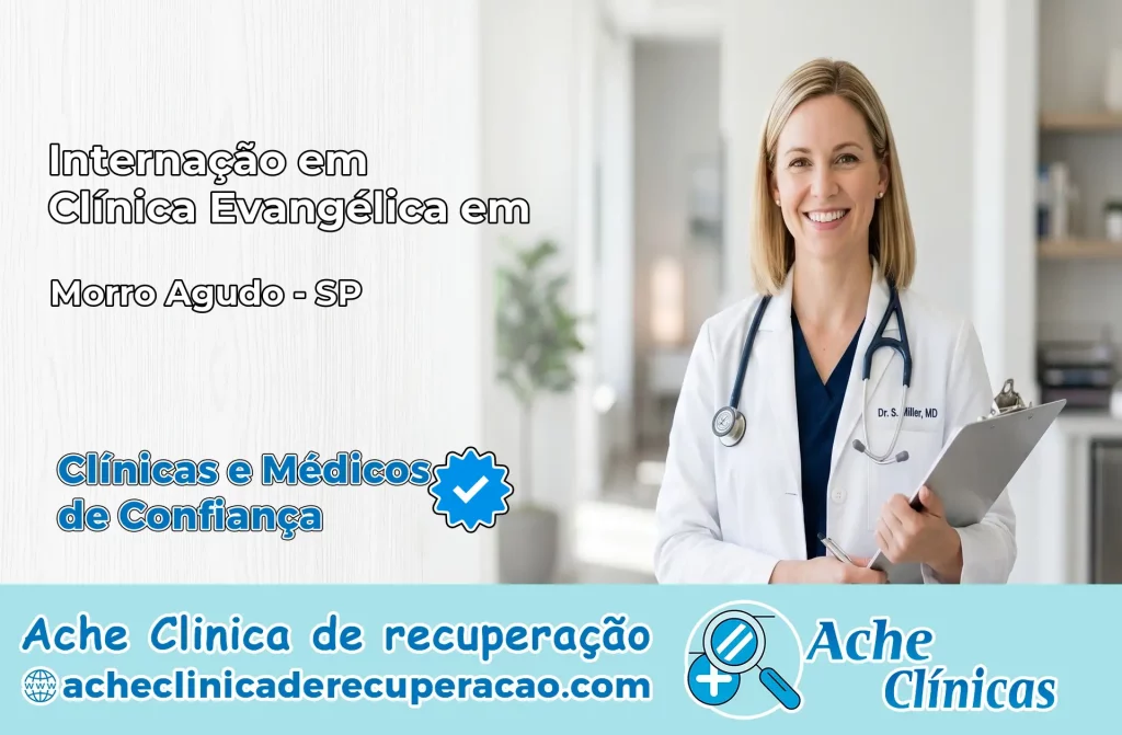 Internação em Clínica Evangélica em Morro Agudo – SP
