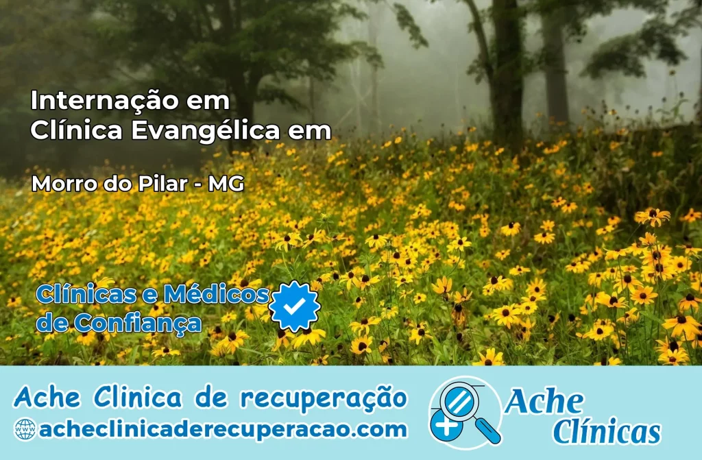 Internação em Clínica Evangélica em Morro do Pilar – MG
