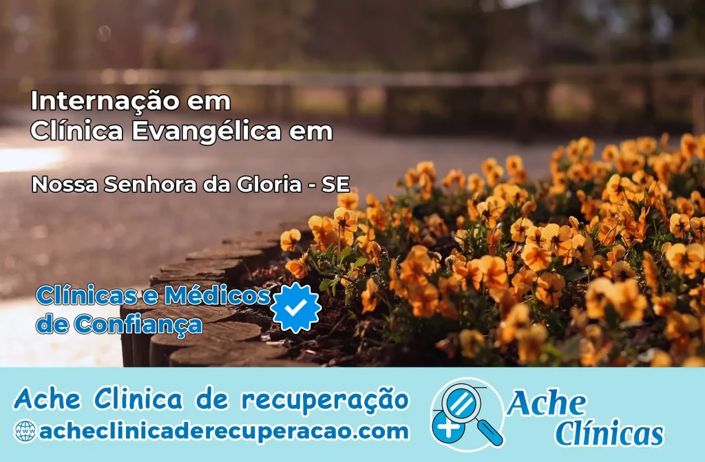 Internação em Clínica Evangélica em Nossa Senhora da Glória – SE