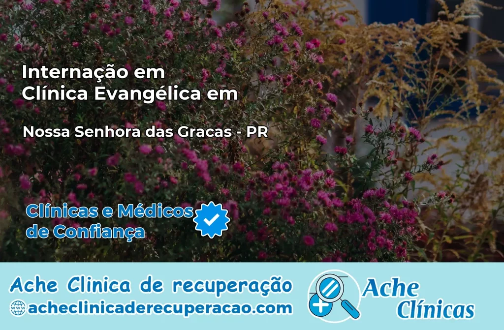 Internação em Clínica Evangélica em Nossa Senhora das Graças – PR