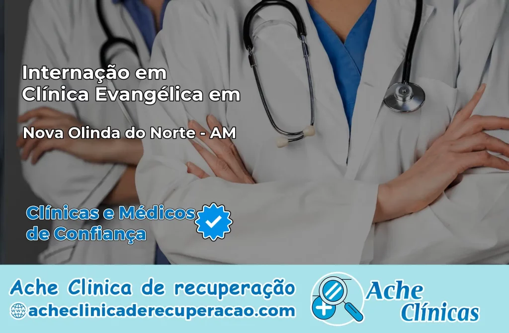 Internação em Clínica Evangélica em Nova Olinda do Norte – AM