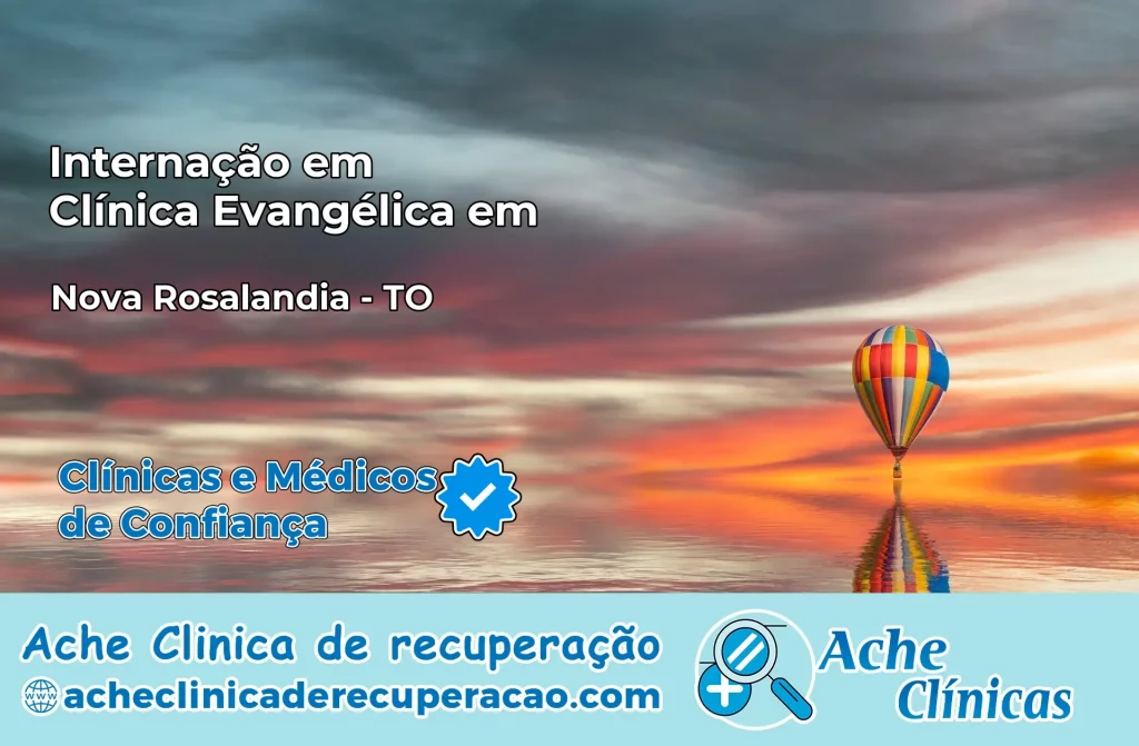 Internação em Clínica Evangélica em Nova Rosalândia – TO