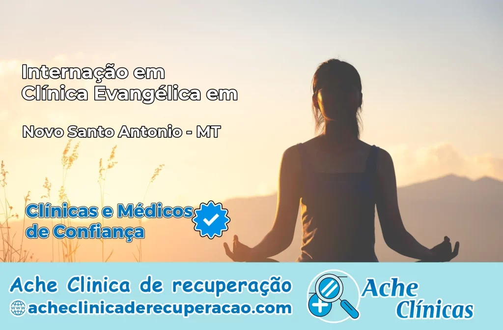 Internação em Clínica Evangélica em Novo Santo Antônio – MT