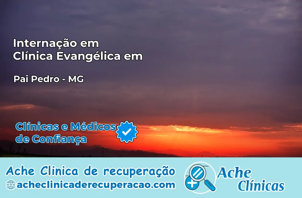 Internação em Clínica Evangélica em Pai Pedro – MG