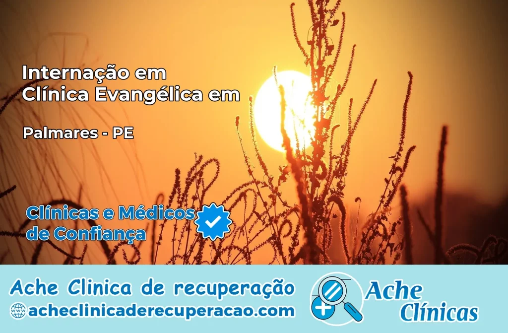 Internação em Clínica Evangélica em Palmares – PE