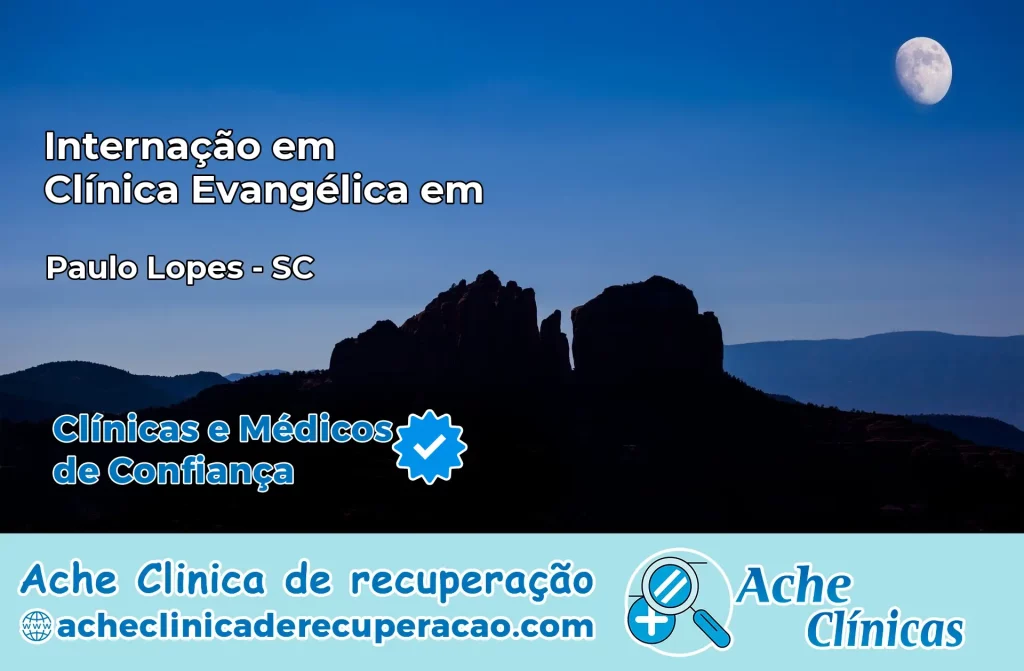 Internação em Clínica Evangélica em Paulo Lopes – SC