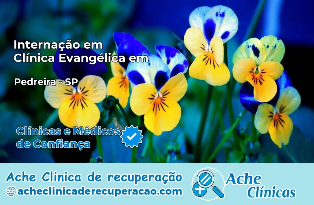 Internação em Clínica Evangélica em Pedreira – SP